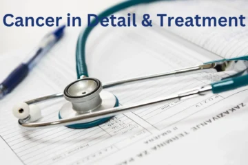 Cancer in detail & Treatment
