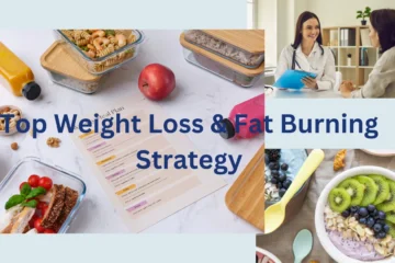 Top Weight loss & Fat Burning Strategy